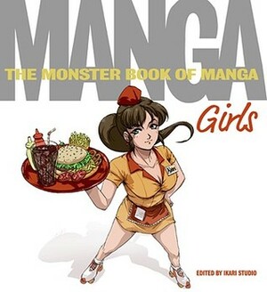 The Monster Book of Manga: Girls by Ikari Studio