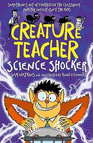 Creature Teacher: Science Shocker by Sam Watkins