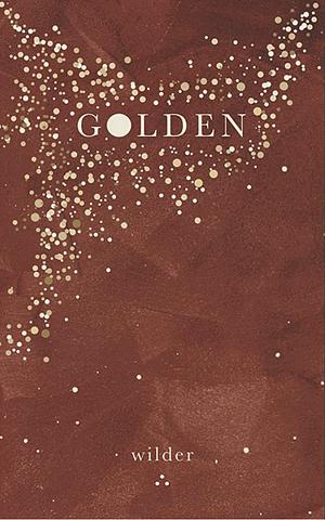 Golden by Wilder