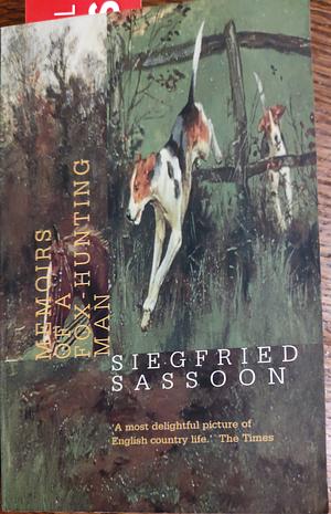 Memoirs of a Fox-hunting Man by Siegfried Sassoon