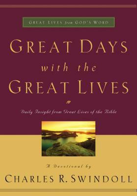 Great Days with the Great Lives by Charles R. Swindoll