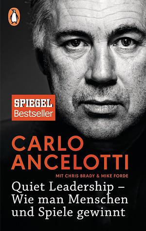 Quiet Leadership - wie man Menschen und Spiele gewinnt by Carlo Ancelotti