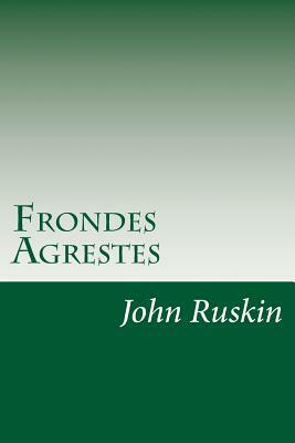 Frondes Agrestes by John Ruskin