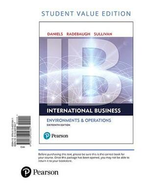 International Business, Student Value Edition by Daniel Sullivan, Lee Radebaugh, John Daniels