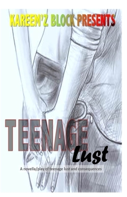 Teenage Lust by Kareem Tomblin