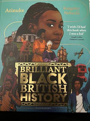 Brilliant Black British History by Atinuke