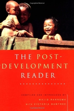 The Post-Development Reader by Majid Rahnema, Victoria Bawtree