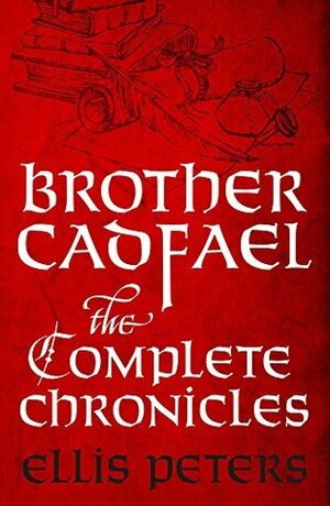 Brother Cadfael: The Complete Chronicles by Ellis Peters