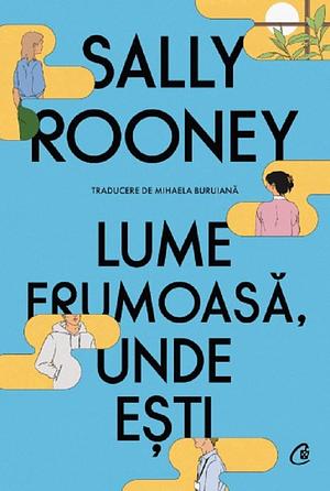 Lume frumoasă, unde ești by Sally Rooney