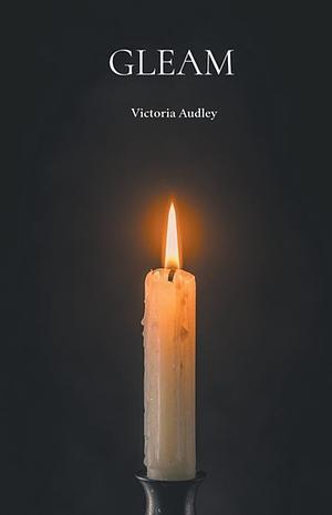 Gleam by Victoria Audley