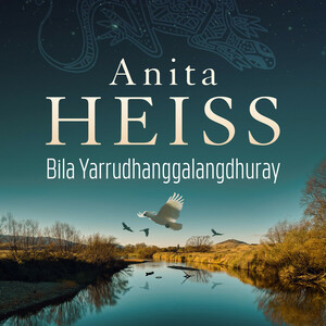 Bila Yarrudhanggalangdhuray by Anita Heiss
