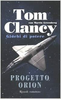Progetto Orion. Giochi Di Potere by Martin Greenberg, Jerome Preisler, Tom Clancy