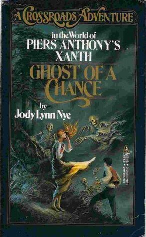 Ghost of a Chance: A Crossroads Adventure by Jody Lynn Nye