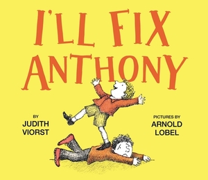 I'll Fix Anthony by Judith Viorst