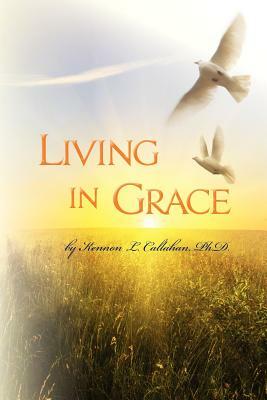 Living In Grace by Kennon L. Callahan