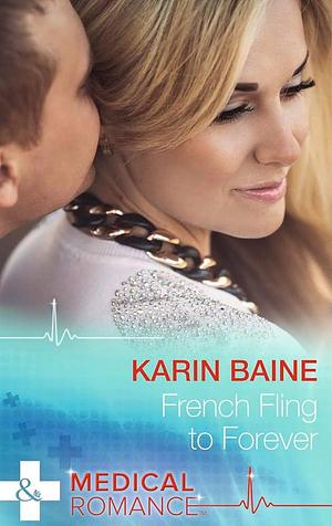 French Fling To Forever by Karin Baine, Karin Baine