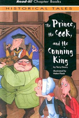 The Prince, the Cook, and the Cunning King by Helen Flook, Terry Deary