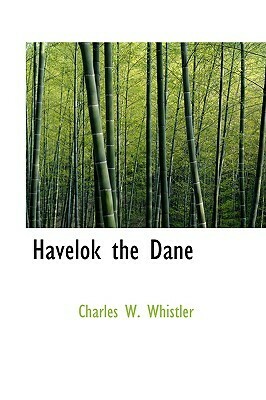 Havelok the Dane by Charles W. Whistler