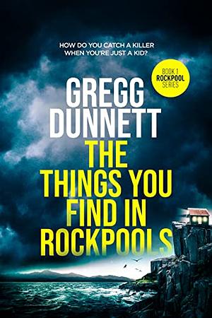 The Things you find in Rockpools by Gregg Dunnett