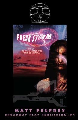 Freak Storm by Matt Pelfrey