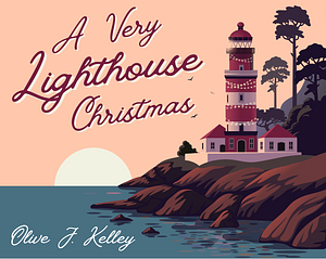 A Very Lighthouse Christmas by Olive J. Kelley
