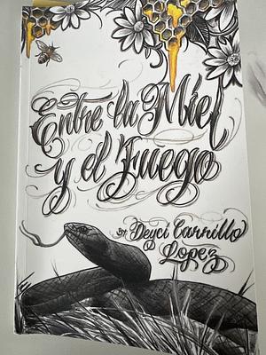 Entre la Miel y el Fuego by Deyci Carrillo Lopez