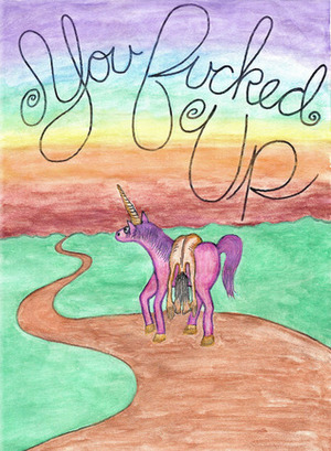 You Fucked Up #4 by Robert Earl Wildwood