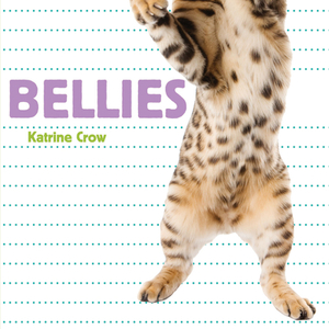 Bellies by Katrine Crow