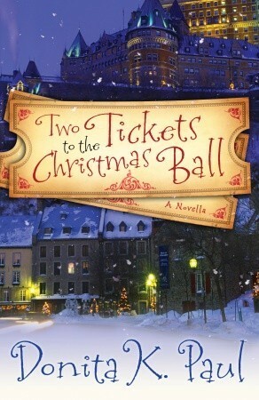 Two Tickets to the Christmas Ball by Donita K. Paul