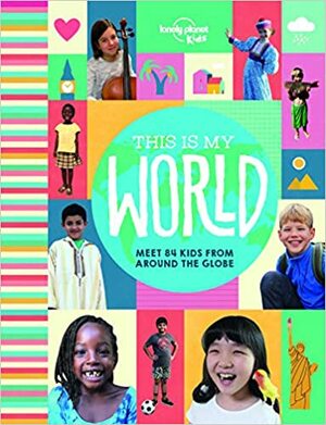 This Is My World by Lonely Planet Kids