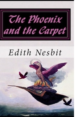 The Phoenix and the Carpet illustrated by E. Nesbit