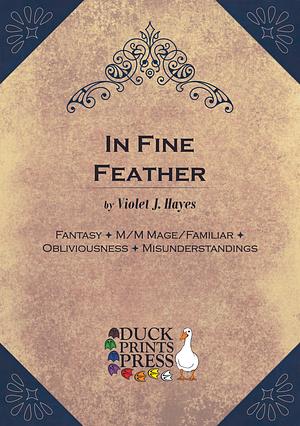 In Fine Feather by Violet J. Hayes