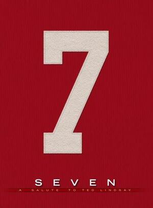 Seven: A Salute to Ted Lindsay by Bob Duff, Bill Roose