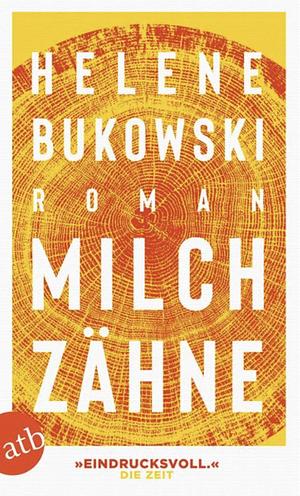 Milchzähne: Roman by Helene Bukowski