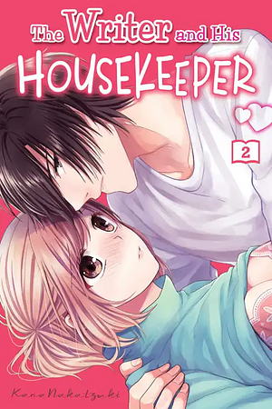 The Writer and His Housekeeper, Volume 2 by Kana Nakatsuki