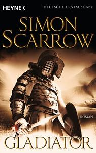 Gladiator by Simon Scarrow