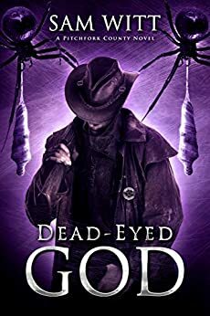 Dead-Eyed God by Sam Witt