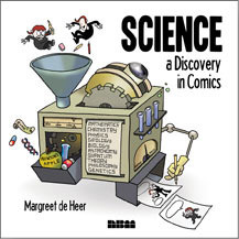 Science: A Discovery in Comics by Margreet de Heer