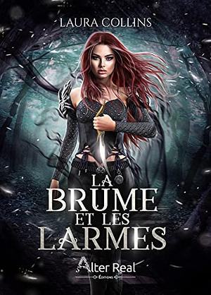 La Brume et les Larmes by Laura Collins, Laura Collins