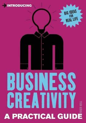Introducing Business Creativity: A Practical Guide by Jodie Newman