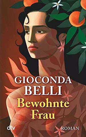 Bewohnte Frau by Gioconda Belli