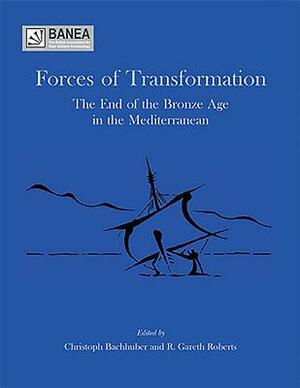 Forces of Transformation: The End of the Bronze Age in the Mediterranean by 