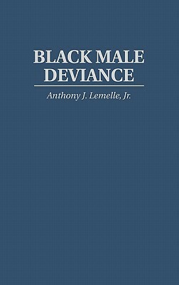 Black Male Deviance by Anthony J. Lemelle