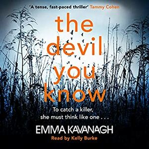 The Devil You Know by Emma Kavanagh