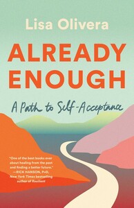 Already Enough: A Path to Self-Acceptance by Lisa Olivera