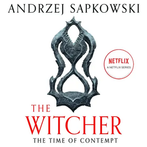 The Time of Contempt by Andrzej Sapkowski