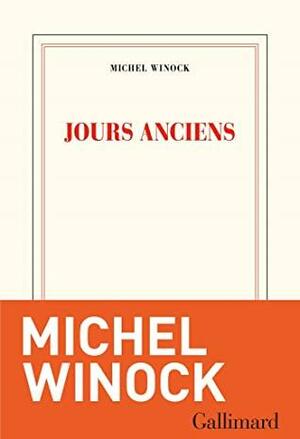 Jours anciens by Michel Winock