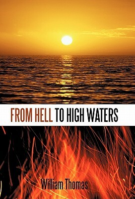 From Hell to High Waters by William Thomas