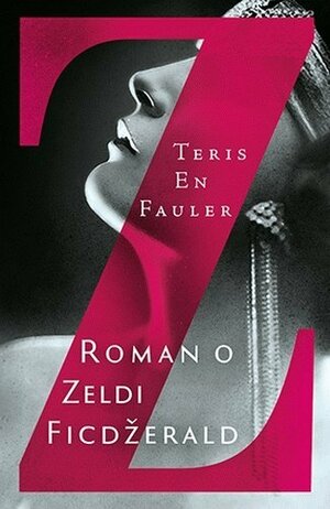 Z: Roman o Zeldi Ficdžerald by Therese Anne Fowler