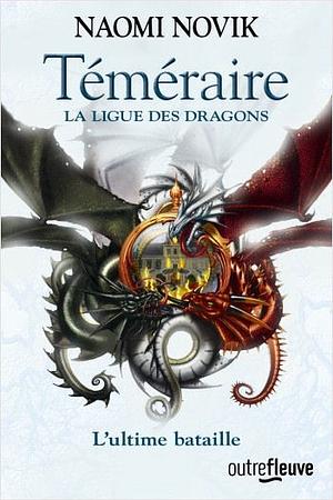 La Ligue des dragons by Naomi Novik